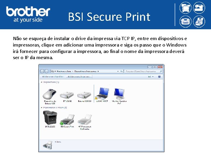BSI Secure Print Não se esqueça de instalar o drive da impressa via TCP