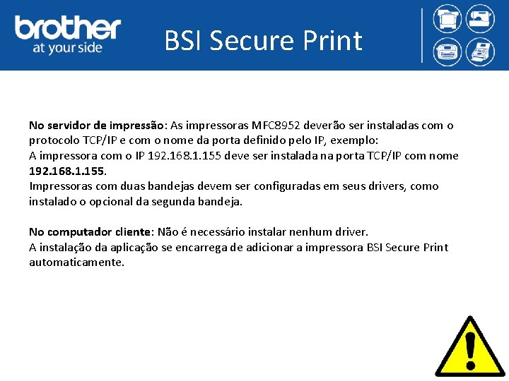 BSI Secure Print No servidor de impressão: As impressoras MFC 8952 deverão ser instaladas