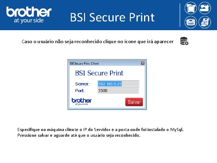 BSI Secure Print Caso o usuário não seja reconhecido clique no ícone que irá