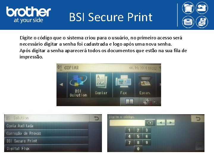 BSI Secure Print Digite o código que o sistema criou para o usuário, no