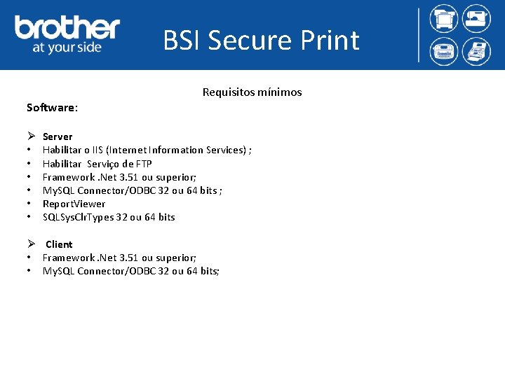 BSI Secure Print Software: Ø • • • Ø • • Requisitos mínimos Server