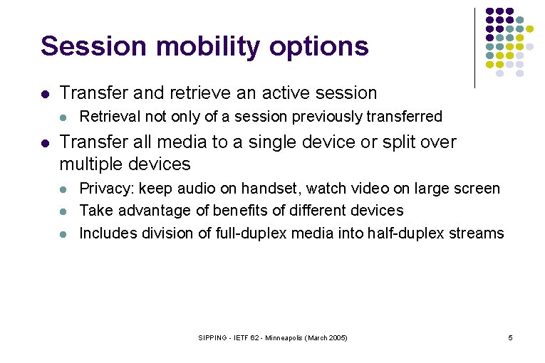 Session mobility options l Transfer and retrieve an active session l l Retrieval not