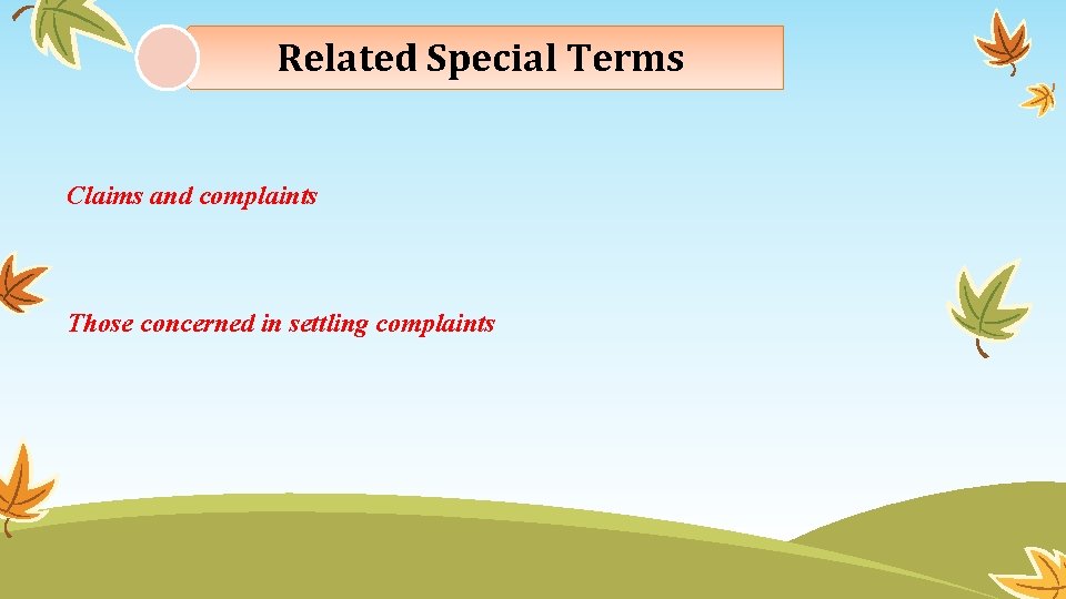Related Special Terms Claims and complaints Those concerned in settling complaints 