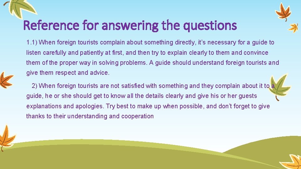 Reference for answering the questions 1. 1) When foreign tourists complain about something directly,