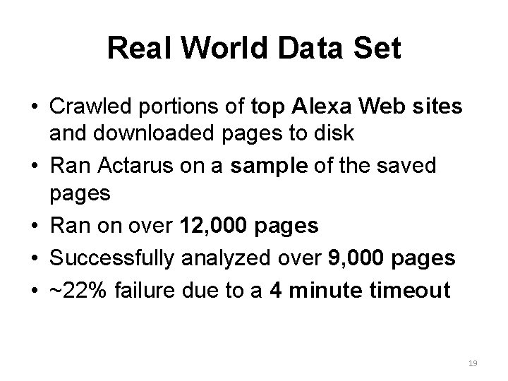 Real World Data Set • Crawled portions of top Alexa Web sites and downloaded