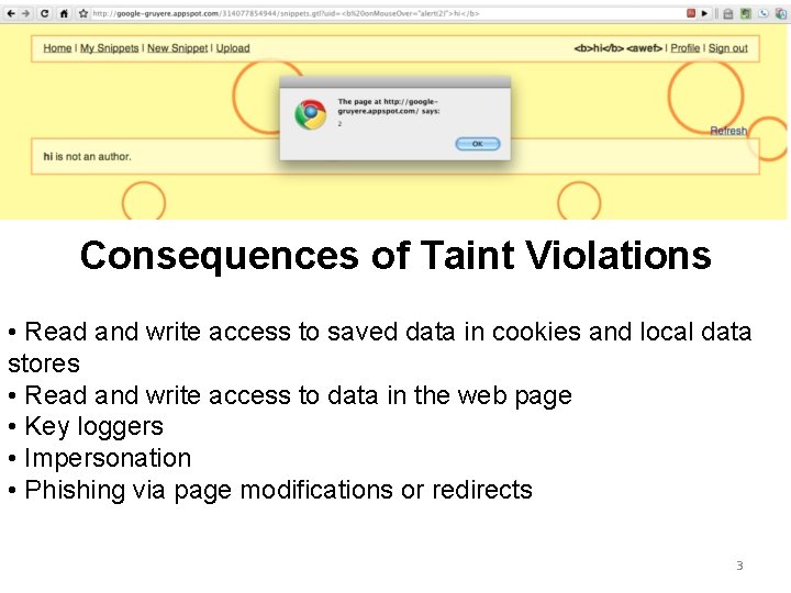 Consequences of Taint Violations • Read and write access to saved data in cookies