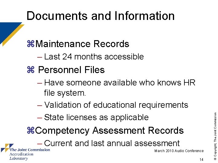 Documents and Information z. Maintenance Records – Last 24 months accessible – Have someone