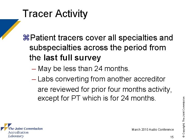 Tracer Activity – May be less than 24 months. – Labs converting from another