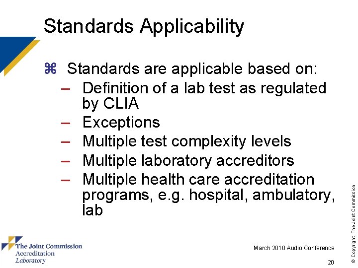 z Standards are applicable based on: – Definition of a lab test as regulated