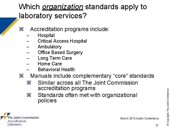 Which organization standards apply to laboratory services? z Accreditation programs include: z Hospital Critical