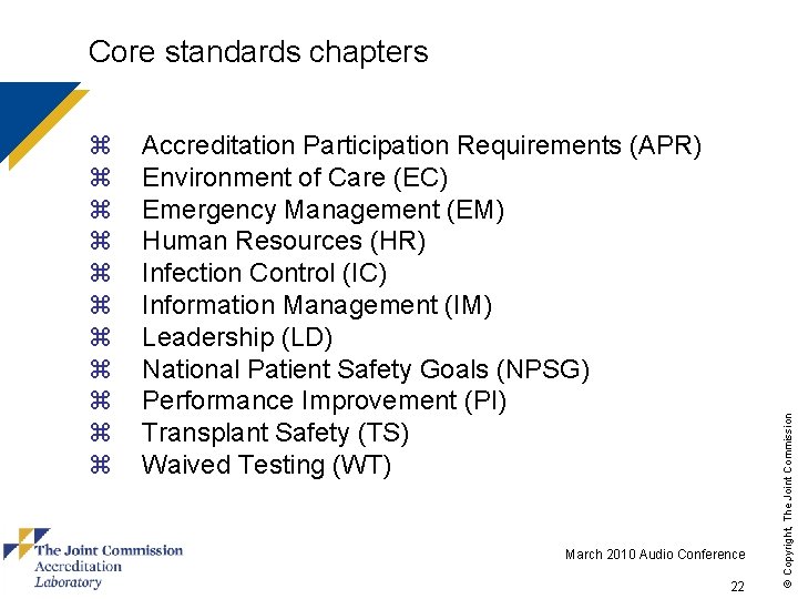 z z z Accreditation Participation Requirements (APR) Environment of Care (EC) Emergency Management (EM)