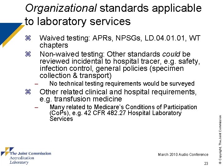 Organizational standards applicable to laboratory services z Waived testing: APRs, NPSGs, LD. 04. 01,