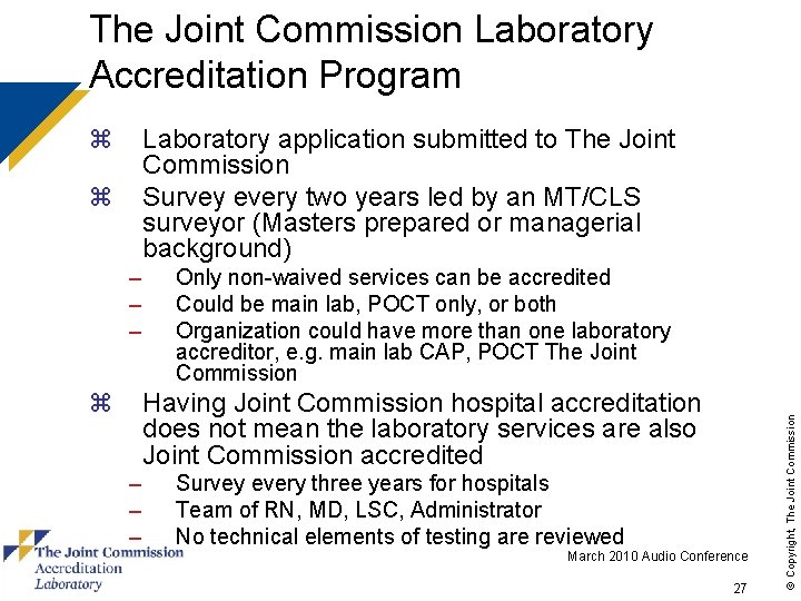 The Joint Commission Laboratory Accreditation Program z Laboratory application submitted to The Joint Commission
