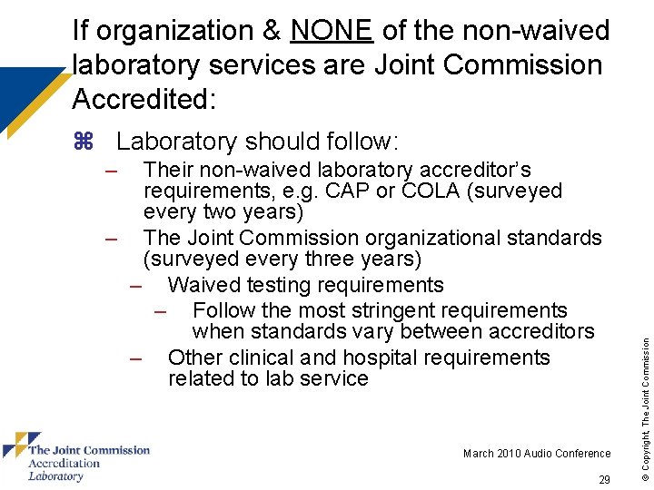 If organization & NONE of the non-waived laboratory services are Joint Commission Accredited: z
