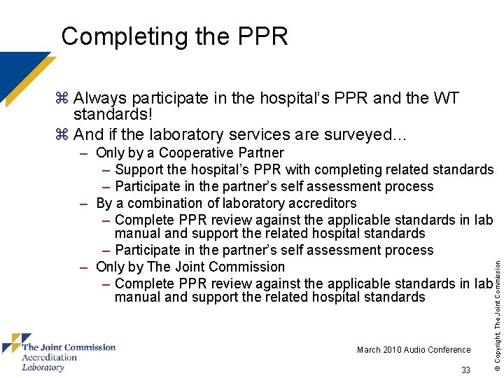 Completing the PPR z Always participate in the hospital’s PPR and the WT standards!