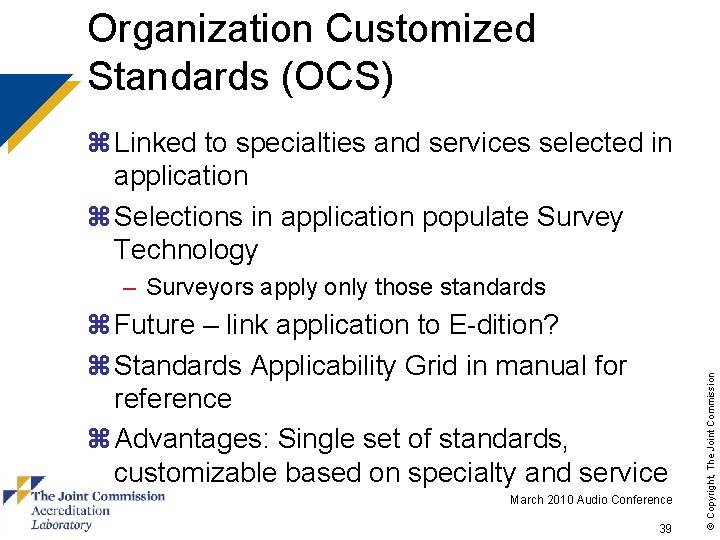 Organization Customized Standards (OCS) z Linked to specialties and services selected in application z