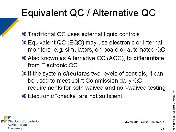 z Traditional QC uses external liquid controls z Equivalent QC (EQC) may use electronic