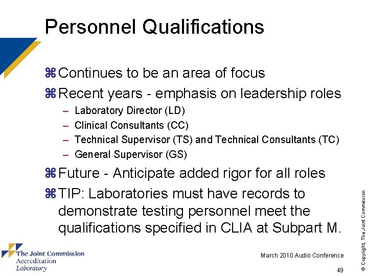 Personnel Qualifications z Continues to be an area of focus z Recent years -