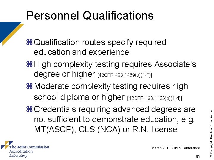 z Qualification routes specify required education and experience z High complexity testing requires Associate’s