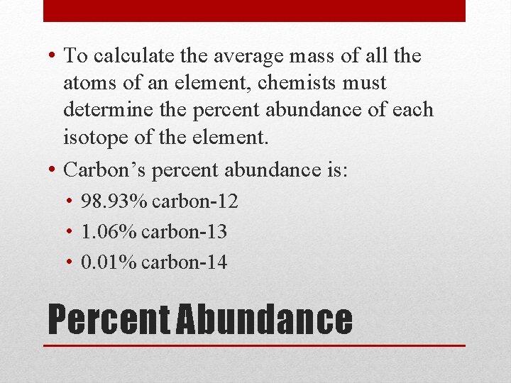  • To calculate the average mass of all the atoms of an element,