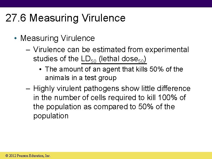 27. 6 Measuring Virulence • Measuring Virulence – Virulence can be estimated from experimental