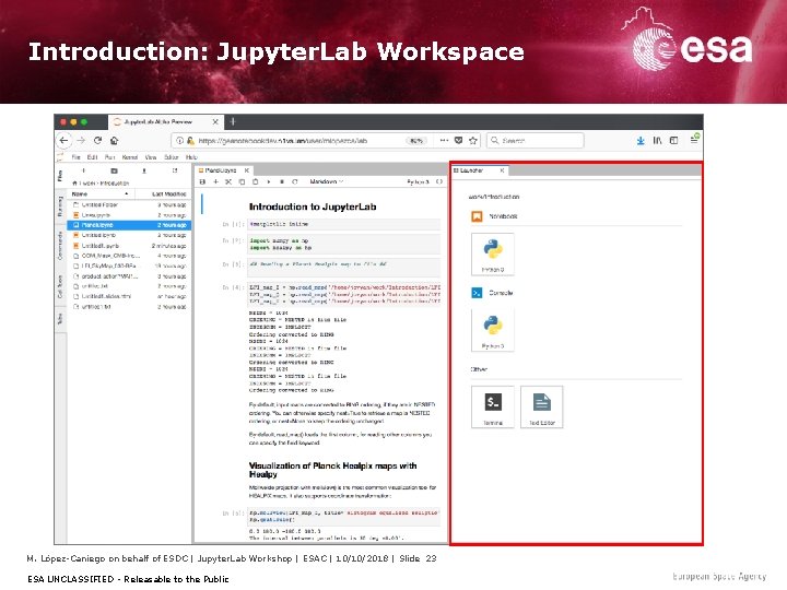 Introduction: Jupyter. Lab Workspace M. López-Caniego on behalf of ESDC | Jupyter. Lab Workshop