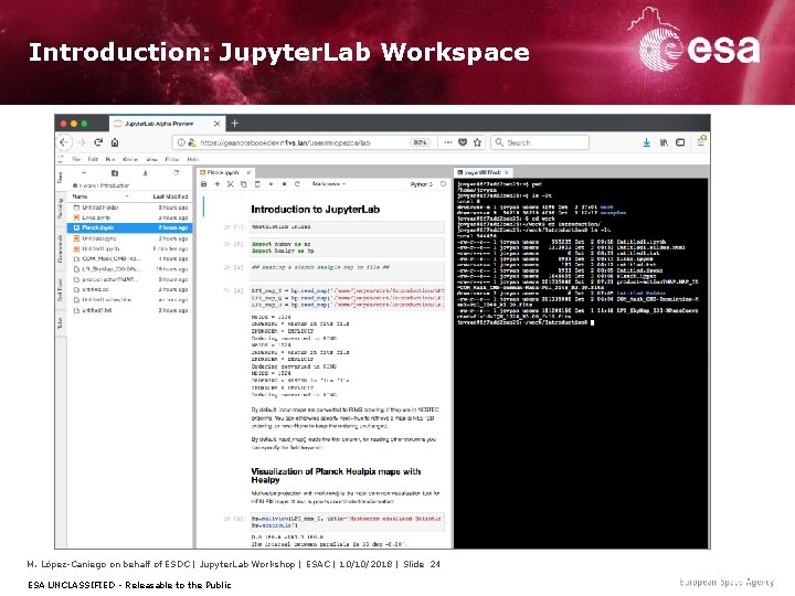 Introduction: Jupyter. Lab Workspace M. López-Caniego on behalf of ESDC | Jupyter. Lab Workshop