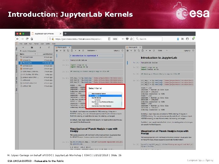 Introduction: Jupyter. Lab Kernels M. López-Caniego on behalf of ESDC | Jupyter. Lab Workshop