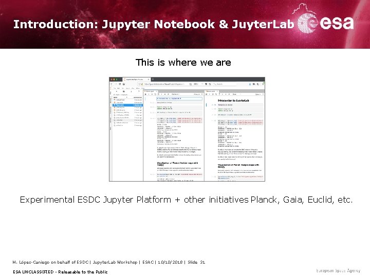 Introduction: Jupyter Notebook & Juyter. Lab This is where we are Experimental ESDC Jupyter