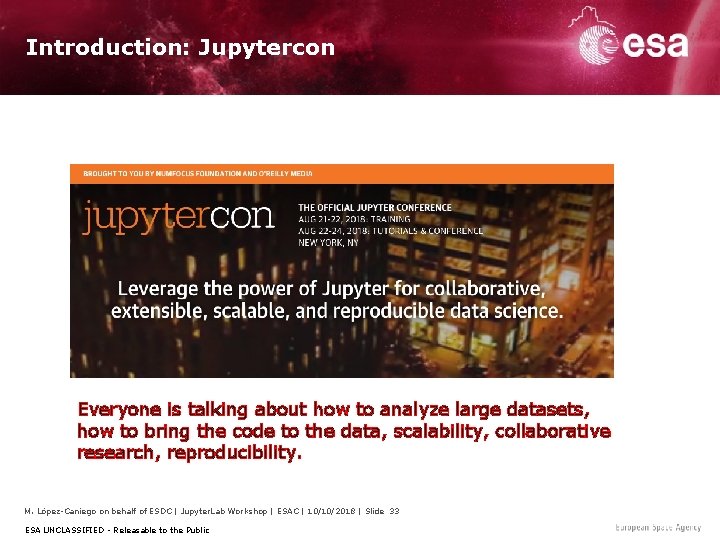 Introduction: Jupytercon Everyone is talking about how to analyze large datasets, how to bring