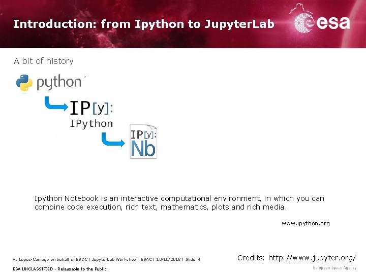 Introduction: from Ipython to Jupyter. Lab A bit of history Ipython Notebook is an