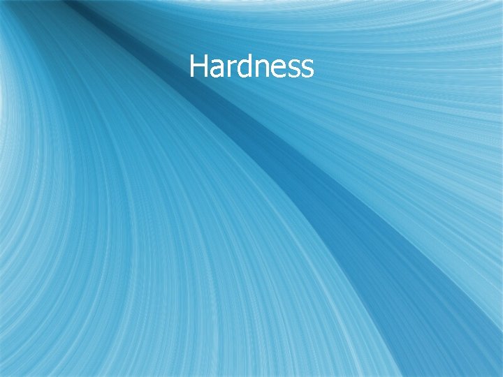 Hardness 