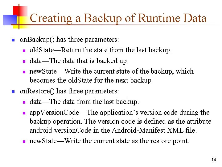Creating a Backup of Runtime Data n n on. Backup() has three parameters: n