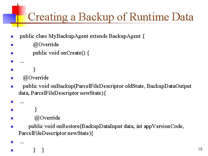 Creating a Backup of Runtime Data n n n n public class My. Backup.