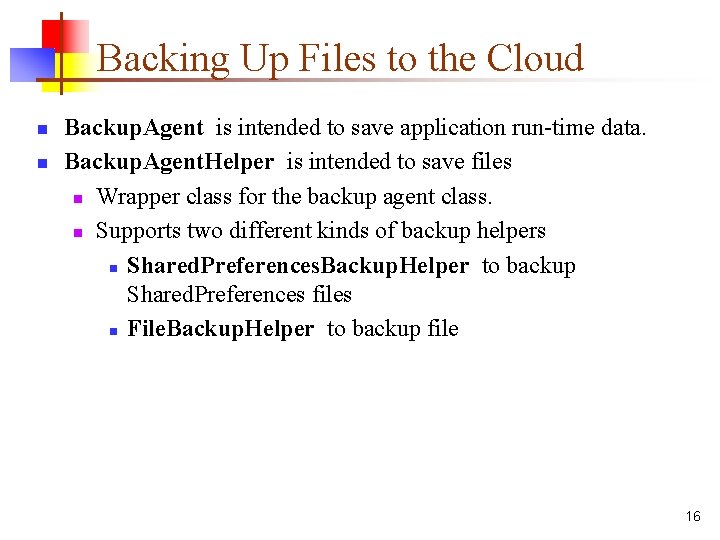 Backing Up Files to the Cloud n n Backup. Agent is intended to save