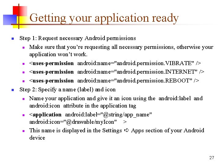 Getting your application ready n n Step 1: Request necessary Android permissions n Make