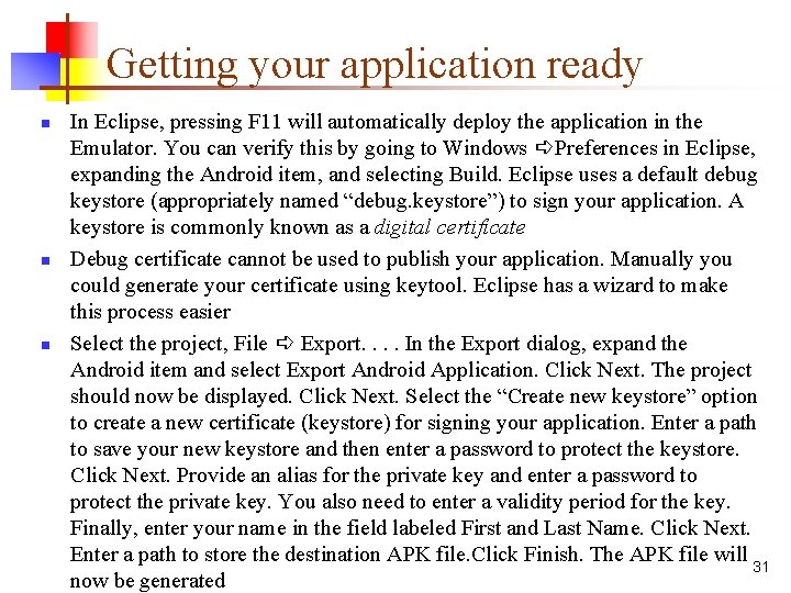 Getting your application ready n n n In Eclipse, pressing F 11 will automatically