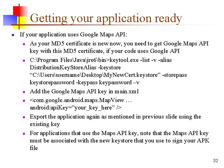 Getting your application ready n If your application uses Google Maps API: n As