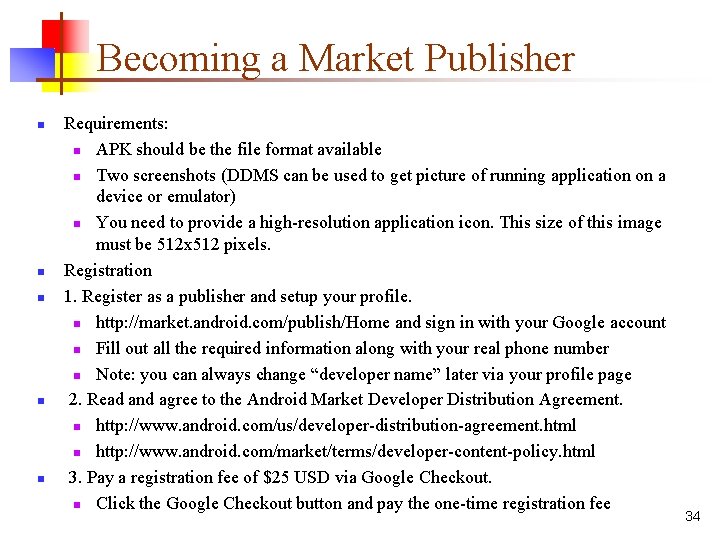 Becoming a Market Publisher n n n Requirements: n APK should be the file