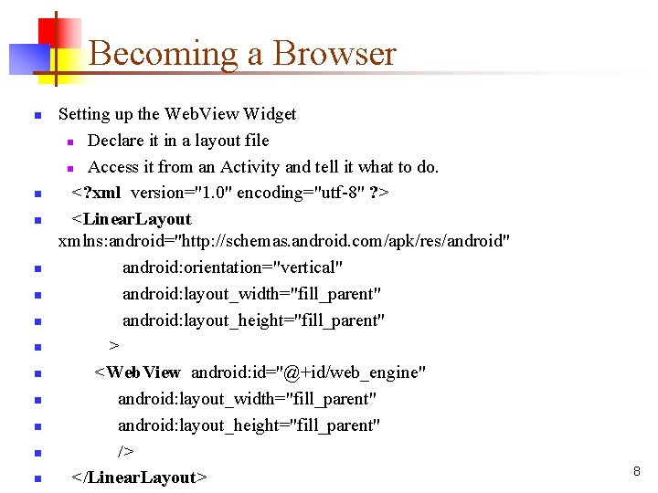 Becoming a Browser n n n Setting up the Web. View Widget n Declare