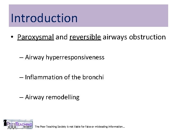 Introduction • Paroxysmal and reversible airways obstruction – Airway hyperresponsiveness – Inflammation of the