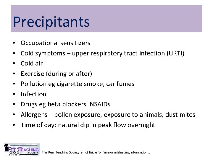 Precipitants • • • Occupational sensitizers Cold symptoms – upper respiratory tract infection (URTI)