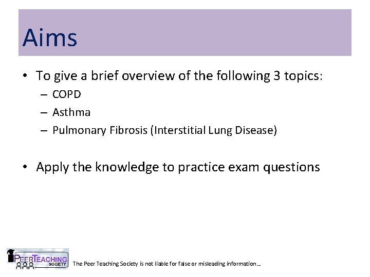 Aims • To give a brief overview of the following 3 topics: – COPD