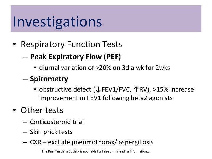 Investigations • Respiratory Function Tests – Peak Expiratory Flow (PEF) • diurnal variation of