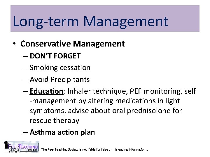 Long-term Management • Conservative Management – DON’T FORGET – Smoking cessation – Avoid Precipitants