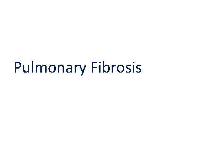 Pulmonary Fibrosis 