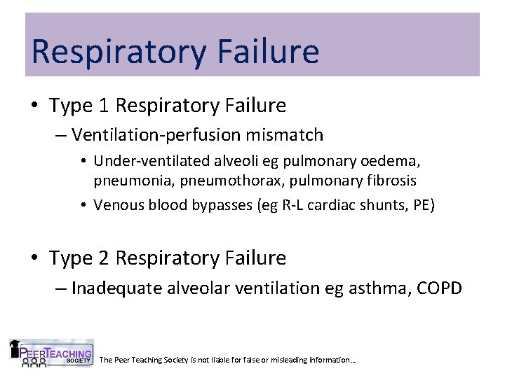 Respiratory Failure • Type 1 Respiratory Failure – Ventilation-perfusion mismatch • Under-ventilated alveoli eg