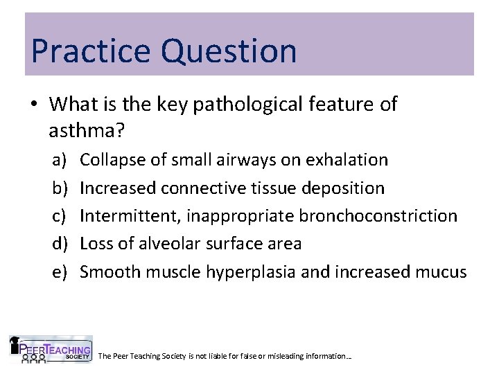 Practice Question • What is the key pathological feature of asthma? a) b) c)
