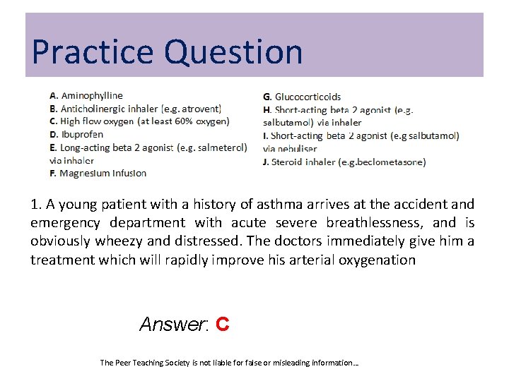 Practice Question 1. A young patient with a history of asthma arrives at the