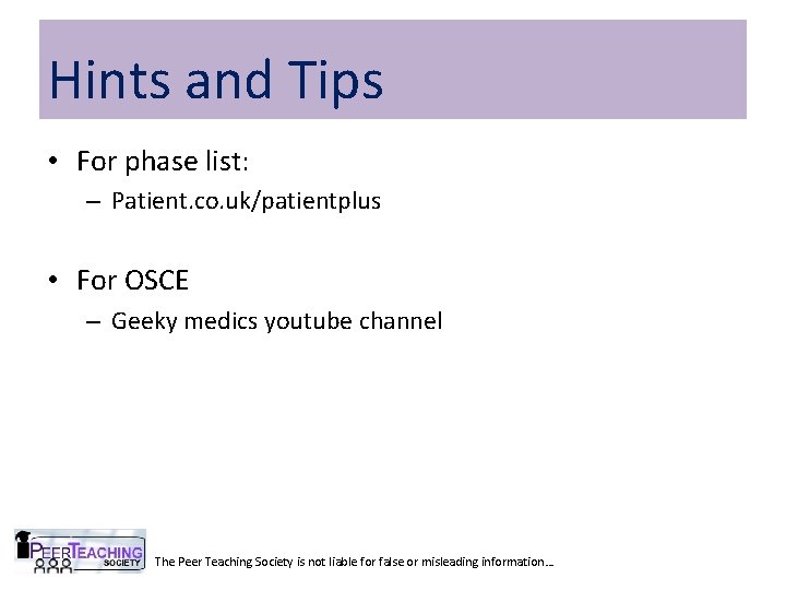 Hints and Tips • For phase list: – Patient. co. uk/patientplus • For OSCE